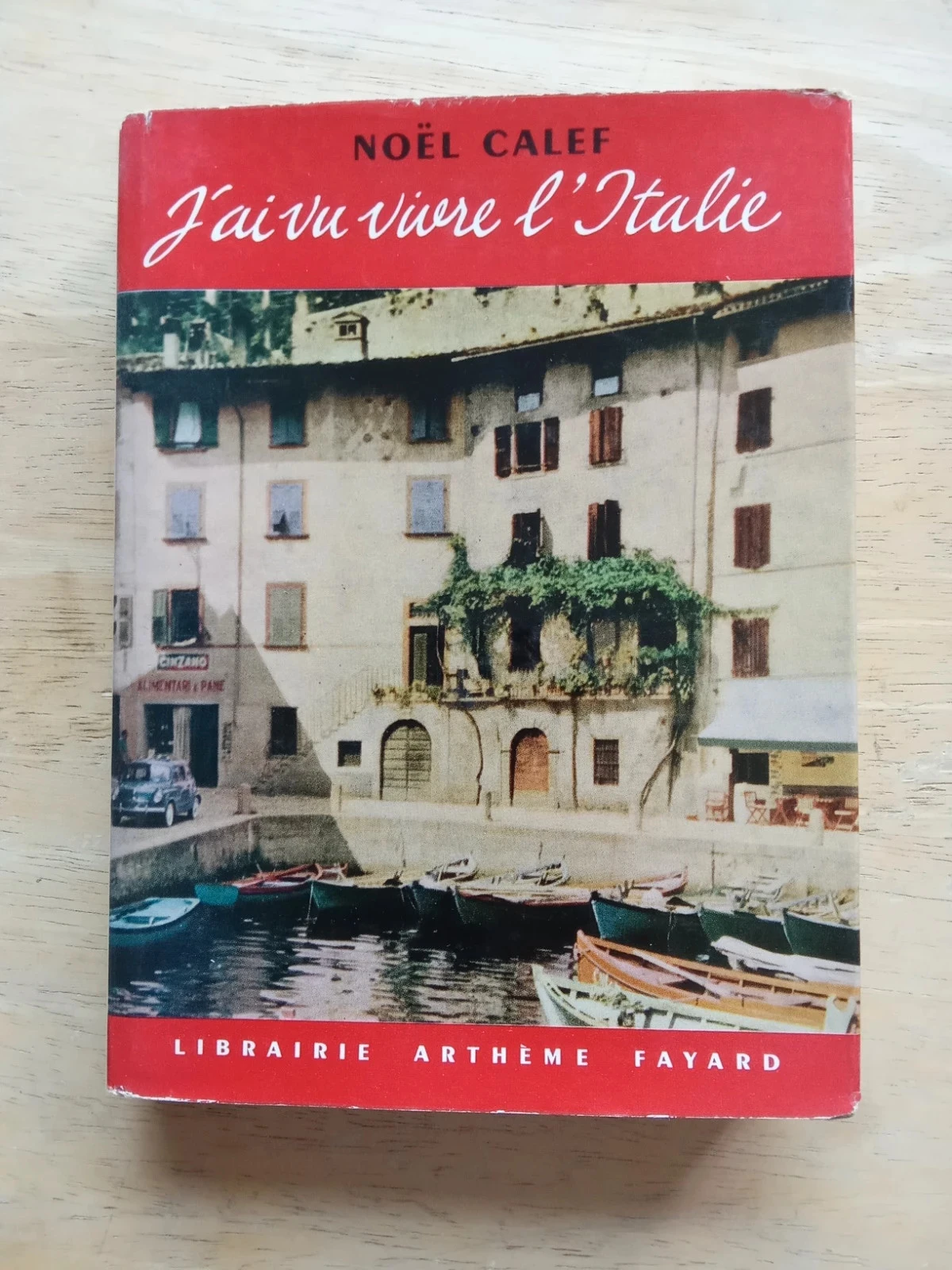 J'ai vu vivre l'Italie, par Noël Calef